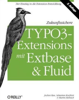 Zukunftssichere TYPO3-Extensions mit Extbase & Fluid