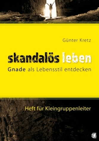 Skandalös leben (Heft für Kleingruppenleiter)