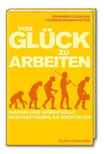 Vom Glück zu arbeiten
