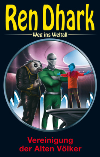 Ren Dhark, Weg ins Weltall - Vereinigung der Alten Völker