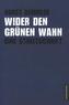 Wider den grünen Wahn