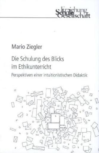 Die Schulung des Blicks im Ethikunterricht