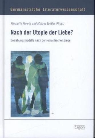 Nach der Utopie der Liebe?