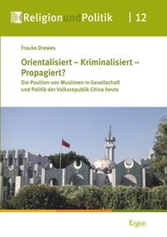 Orientalisiert - Kriminalisiert - Propagiert?