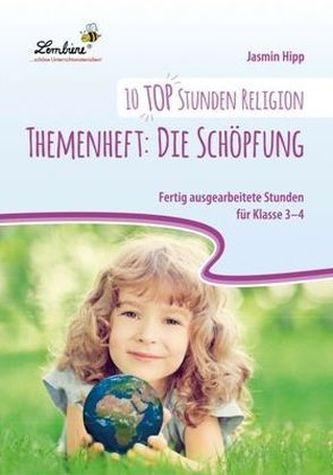 10 top Stunden Religion: Themenheft: Die Schöpfung