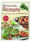 Blitzschnelle Rezepte in Variationen