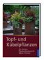 Topf- und Kübelpflanzen