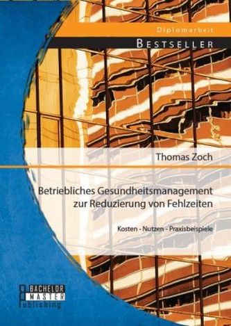 Betriebliches Gesundheitsmanagement zur Reduzierung von Fehlzeiten