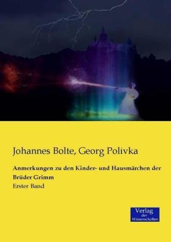 Anmerkungen zu den Kinder- und Hausmärchen der Brüder Grimm. Bd.1