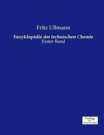 Enzyklopädie der technischen Chemie. Bd.1