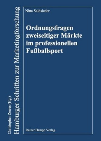 Ordnungsfragen zweiseitiger Märkte im professionellen Fußballsport