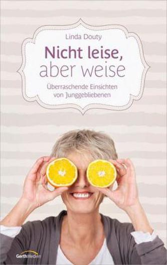 Nicht leise, aber weise