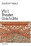 Welt Theater Geschichte