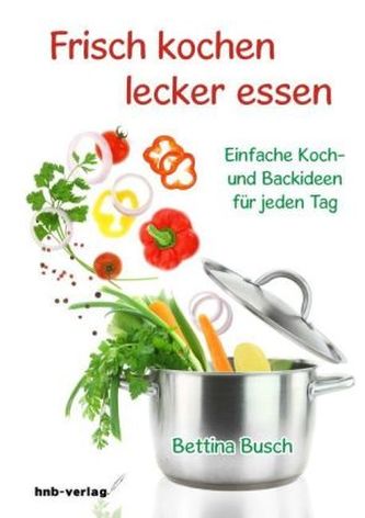 Frisch kochen - lecker essen