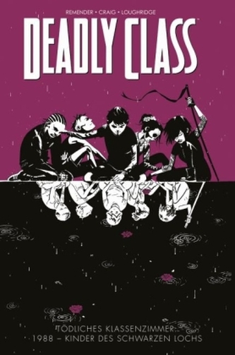 Deadly Class -Tödliches Klassenzimmer. 1988 - Kinder des Schwarzen Lochs
