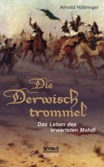 Die Derwischtrommel: Das Leben des erwarteten Mahdi