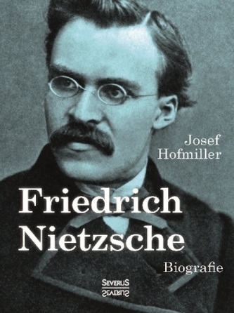 Friedrich Nietzsche. Biografie