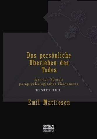 Das persönliche Überleben des Todes, Bd. 1