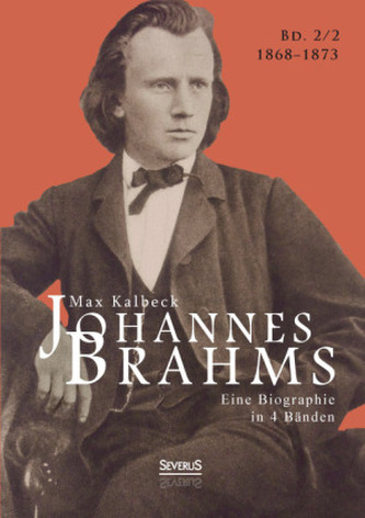 Johannes Brahms. Eine Biographie in vier Bänden. Bd.2