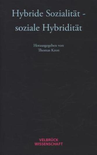 Hybride Sozialität - soziale Hybridität
