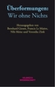 Überformungen. Wir ohne Nichts
