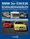 BMW 3er E30/E36 Schrauberhandbuch