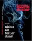 nichts als blauer dunst