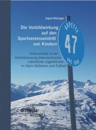 Die Vorbildwirkung auf den Sportsvereinseintritt von Kindern: Unterschiede in der Vorbildnennung österreichischer männlicher Jug