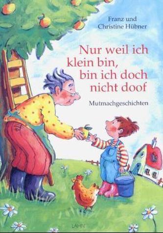 Nur weil ich klein bin, bin ich doch nicht doof
