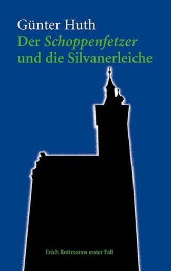Der Schoppenfetzer und die Silvanerleiche
