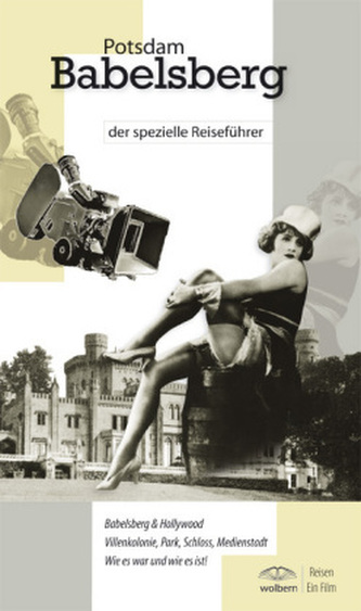 Potsdam Babelsberg, der spezielle Reiseführer