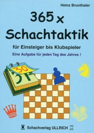 365 x Schachtaktik für Einsteiger bis Klubspieler
