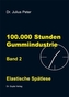 100.000 Stunden Gummiindustrie. Bd.2