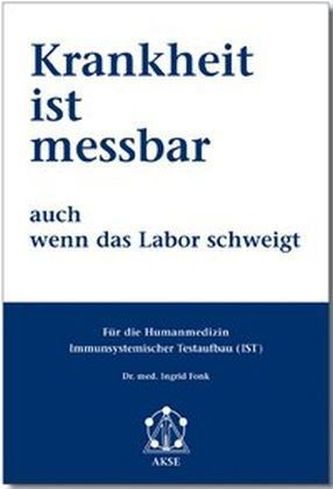 Krankheit ist messbar - auch wenn das Labor schweigt