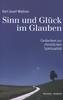 Sinn und Glück im Glauben