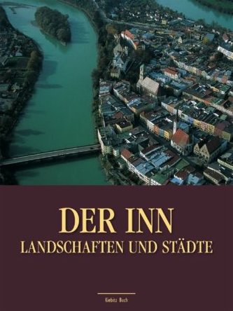 Der Inn, Landschaften und Städte