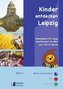 Kinder entdecken Leipzig. Bd.1