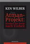Das Atman-Projekt - Streben der Seele nach Einheit