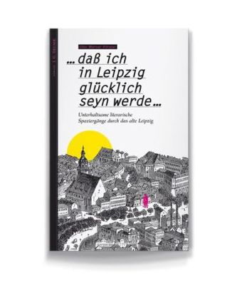 . . . daß ich in Leipzig glücklich seyn werde . . .