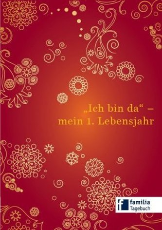 'Ich bin da!' - mein 1. Lebensjahr