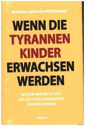 Wenn die Tyrannenkinder erwachsen werden