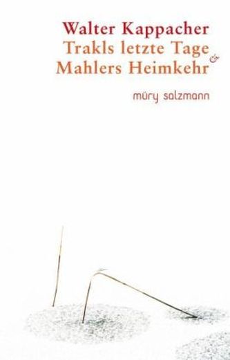 Trakls letzte Tage. Mahlers Heimkehr