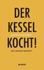 Der Kessel kocht!