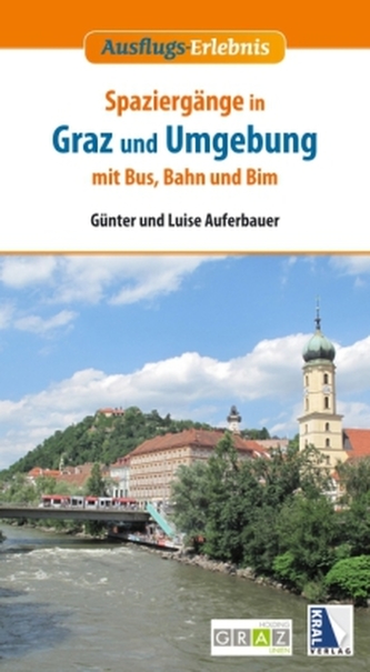 Spaziergänge in Graz und Umgebung mit Bus, Bahn und Bim