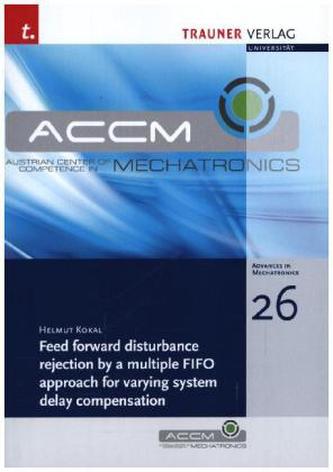 Feed forward disturbance rejection by a multiple FIFO approach for varying system delay compensation