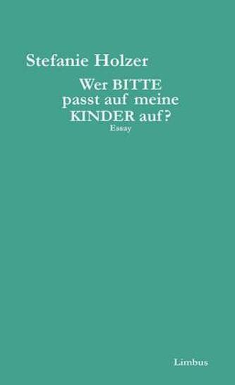 Wer bitte passt auf meine Kinder auf?