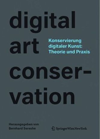 Konservierung digitaler Kunst: Theorie und Praxis