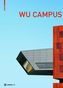WU Campus, Der Campus der Wirtschaftsuniversität Wien. Vienna University of Economics and Business Campus