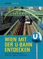 Wien mit der U-Bahn entdecken