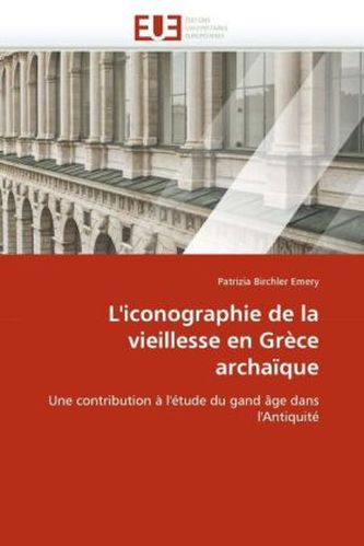 L'iconographie de la vieillesse en Grèce archaïque